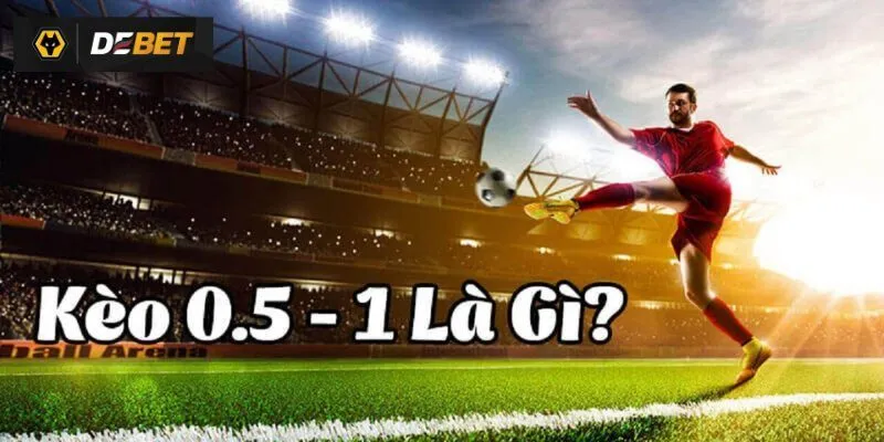 Kèo 0.5/1